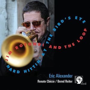 Hard Hittin At The Bird's Eye , Jim Rotondi
