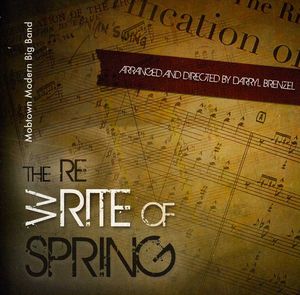 The Re-(W)Rite Of Spring , Mobtown Modern Big Band