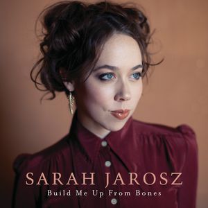 Build Me Up from Bones , Sarah Jarosz