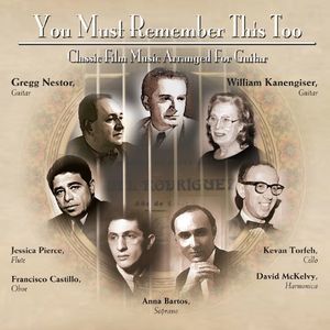 You Must Remember This Too: Classic Film Music Arranged for Guitar , Gregg Nestor