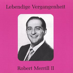 Legendary Voices: Robert Merrill II , Robert Merrill