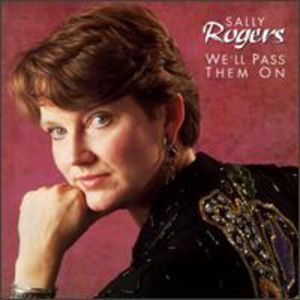 We'll Pass Them on , Sally Rogers