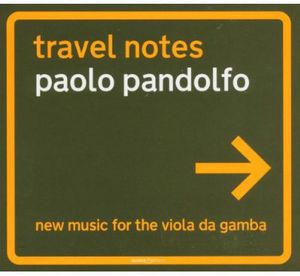 Travel Notes: New Music for Viola Da Gamba /  Various , Paolo Pandolfo