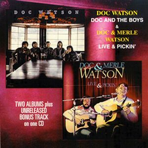 Doc and The Boys and Live and Pickin , Doc Watson