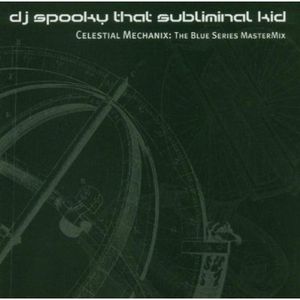Celestial Mechanix: The Blue Series Mastermix , DJ Spooky