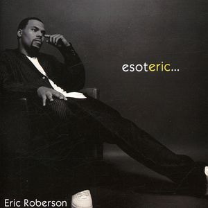 Esoteric , Eric Roberson
