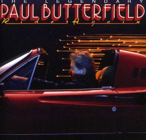 Legendary Paul Butterfield Rides Again , Paul Butterfield