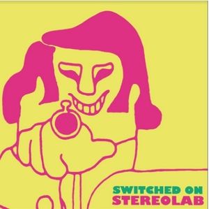 Switched On , Stereolab