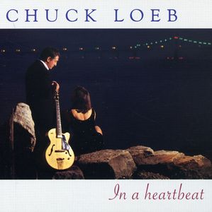 In a Heartbeat , Chuck Loeb