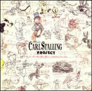 The Carl Stalling Project: Music From Warner Bros. Cartoons 1936-1958 , Carl Project Stalling