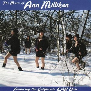 Music of Ann Millikan , California EAR Unit