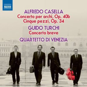 Concerto Per Archi Op 40 / Cinque Pezzi Op 34 , Quartetto d'Archi di Venezia