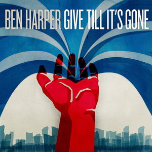 Give Till It's Gone , Ben Harper