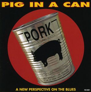 Pig in a Can , Pig in a Can