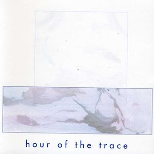 Hour of Trace , Jessica Bailiff