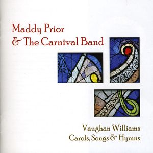 Vaughan Williams Carols, Songs and Hymns , Maddy Prior & The Carnival Band