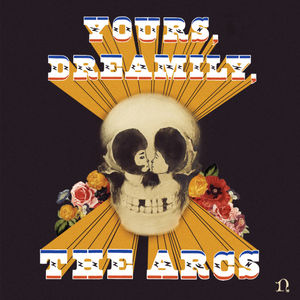 Yours, Dreamily , Arcs