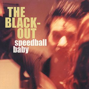 Blackout , Speedball Baby
