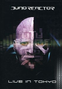 Live in Tokyo , Juno Reactor
