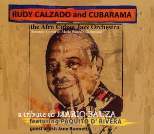 A Tribute To Mario Bauza , Rudy Calzado