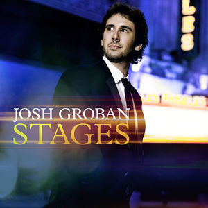 Stages , Josh Groban