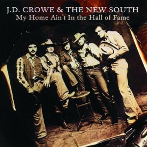 My Home Ain't in the Hall of Fame , J.D. Crowe