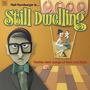 Still Dwelling , Neil Hamburger