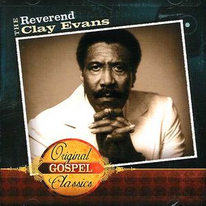 Original Gospel Classics , Rev. Clay Evans