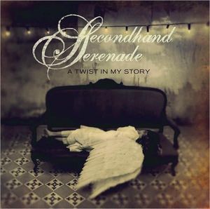 A Twist In My Story , Secondhand Serenade
