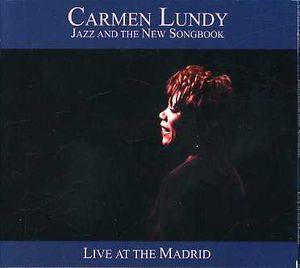 Jazz and The New Songbook: Live At The Madrid , Carmen Lundy