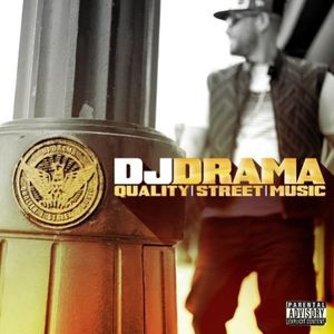 Quality Street Music , DJ Drama