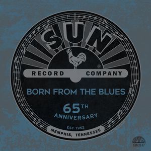 Sun Records 65th Anniversary: Born Blues /  Various Artists , Various Artists