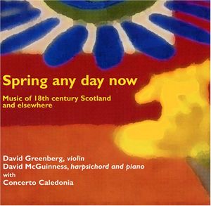 Spring Any Day Now: Music of 18th Century Scotland , David Greenberg