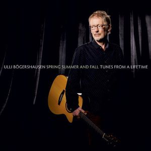 Spring Summer & Fall Tunes from a Lifetime , Ulli Bogershausen