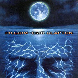 Pilgrim [Import] , Eric Clapton