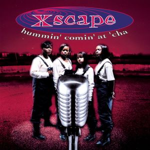 Hummin Comin at Cha , Xscape