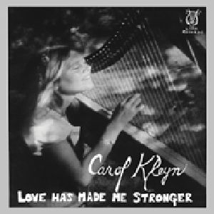 Love Has Made Me Stronger , Carol Kleyn