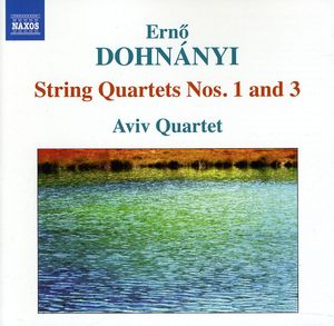 Dohnanyi: String Quartets Nos 1 & 3 , Aviv Quartet