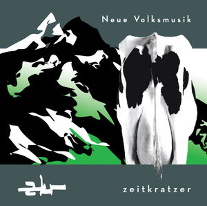 Neue Volksmusik , Zeitkratzer