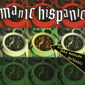 Menudo Incident , Manic Hispanic