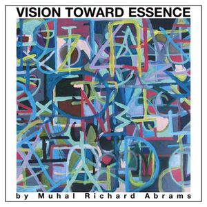 Vision Towards Essence , Muhal Richard Abrams