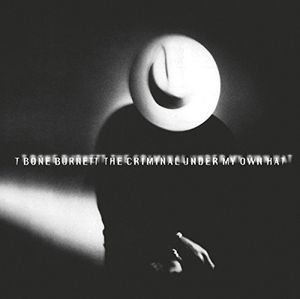 Criminal Under My Own Hat [Import] , T-Bone Burnett
