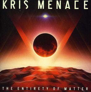 Entirety of Matter , Kris Menace