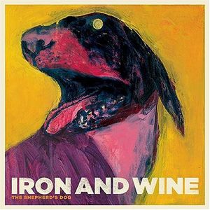 The Shepherd's Dog , Iron & Wine