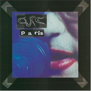 Paris , The Cure