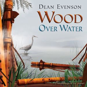 Wood Over Water , Dean Evenson