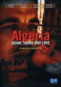 Algeria: Drink, Smoke and Love (aka Algeria: The Nameless War)