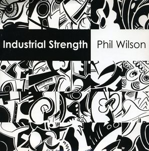 Industrial Strength , Phil Wilson