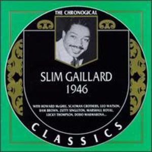 1946 , Slim Gaillard