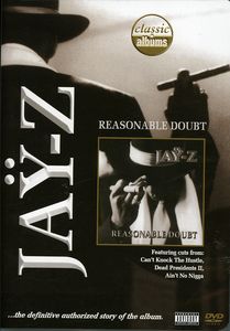 Classic Albums: Jay-Z: Reasonable Doubt , Jay-Z